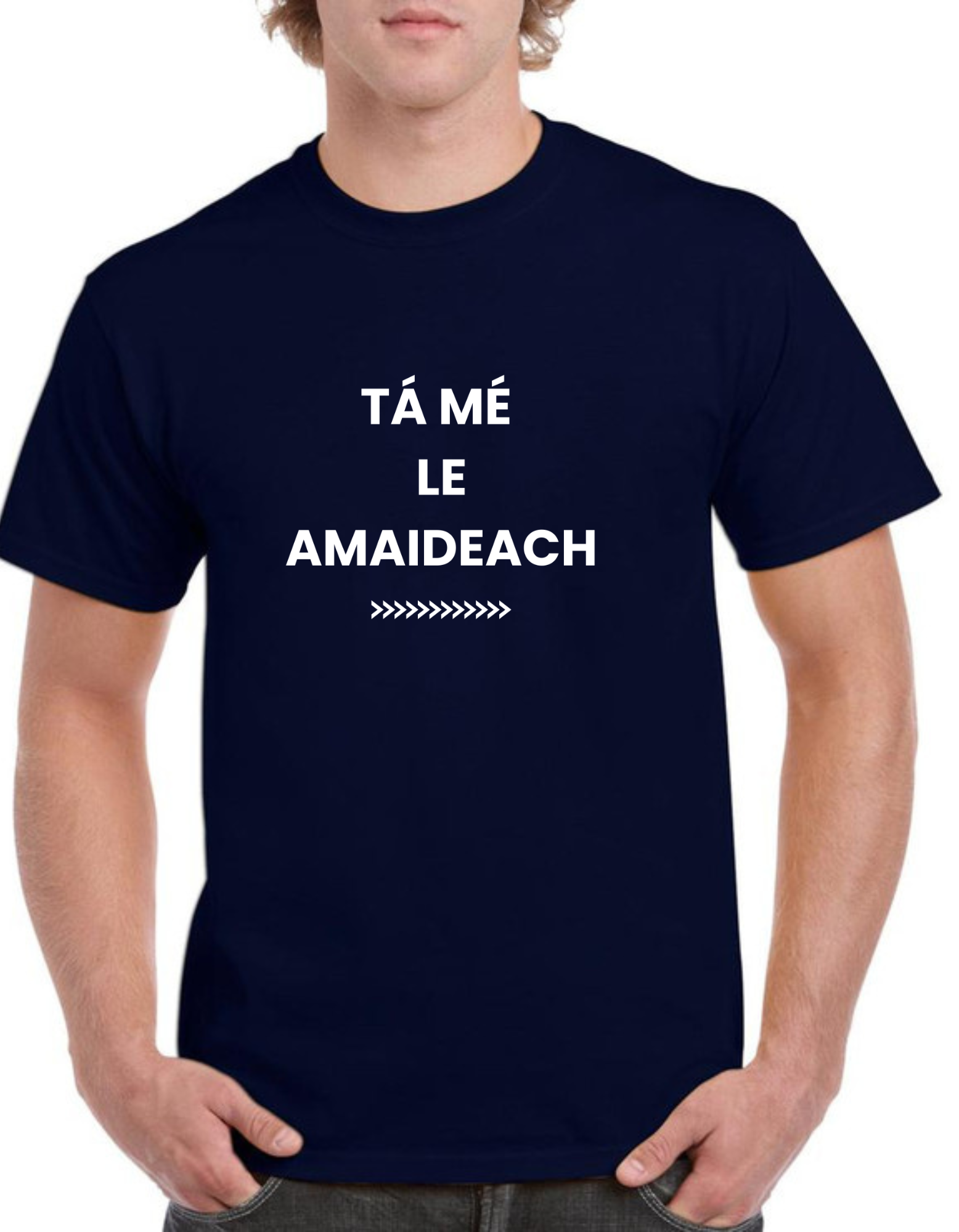 Tá mé le amaideach Mens t-shirt