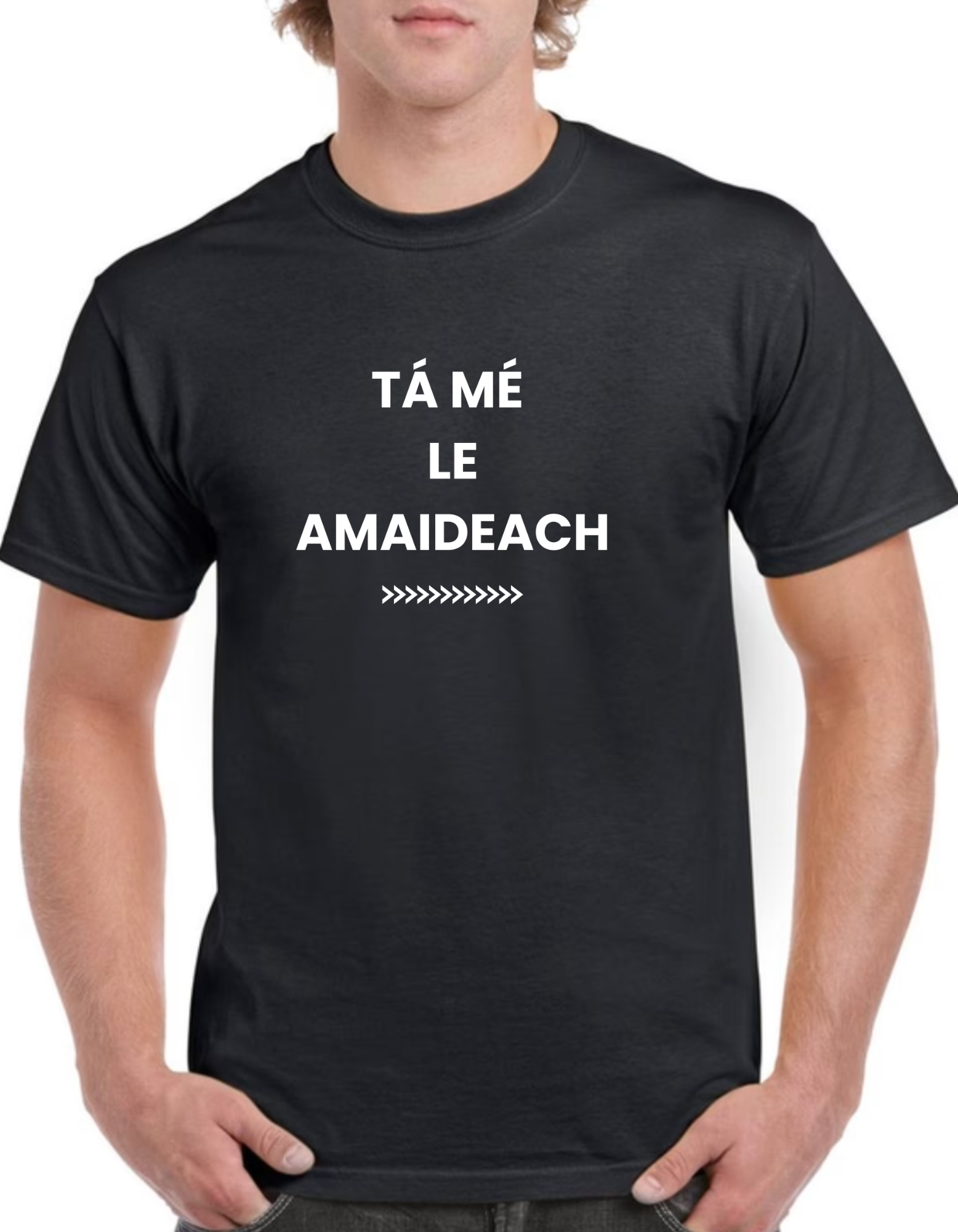 Tá mé le amaideach Mens t-shirt