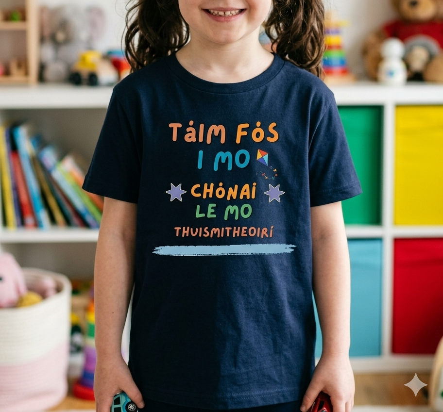 Tá me fós I mo chonai Gaeilge kids t-shirt